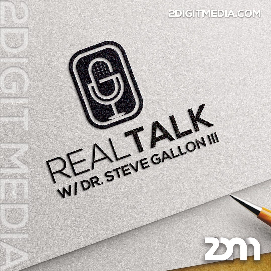 Real Talk with Dr. Steve Gallon III